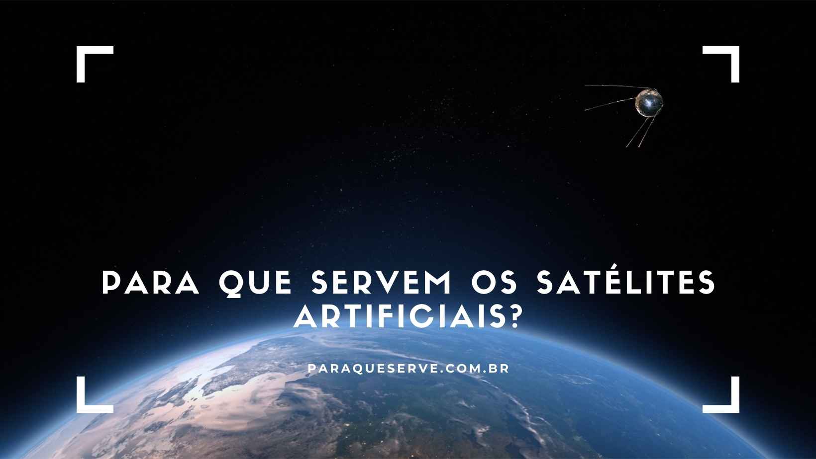 Para que servem os satélites artificiais