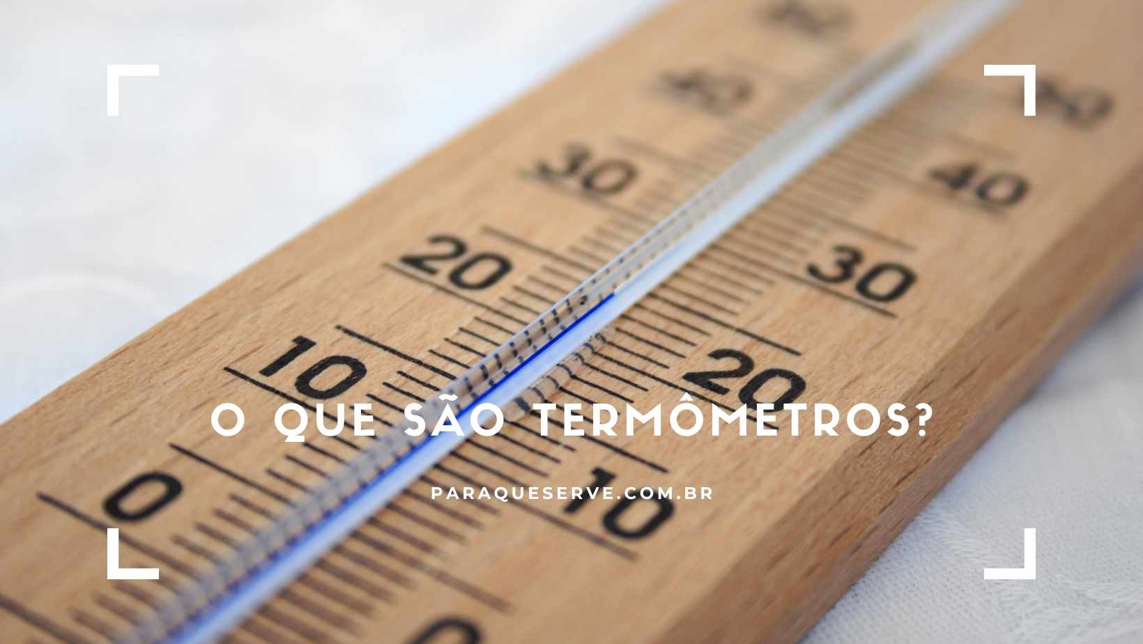 O que são termômetros?