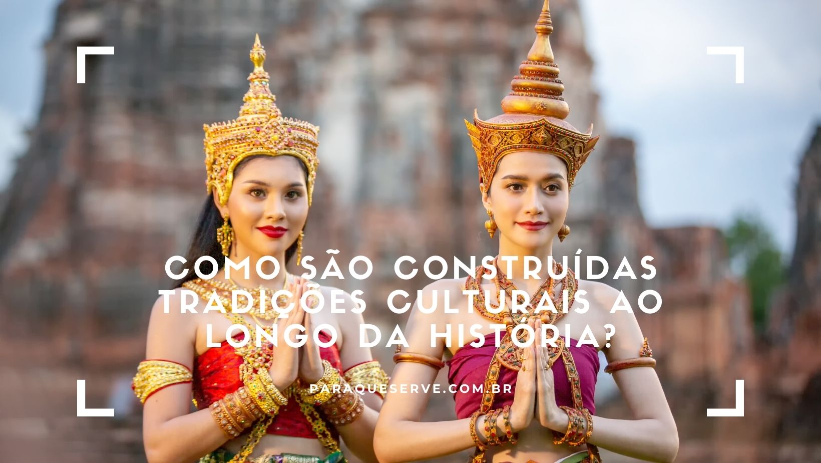 Como são construídas tradições culturais ao longo da história?