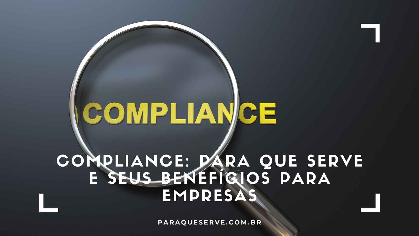 Compliance: para que serve e seus benefícios para empresas