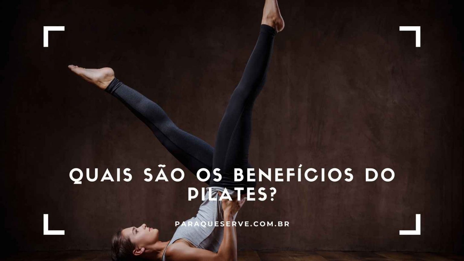 Para Que Serve O Pilates, Seus Benefícios E O Que é Preciso?