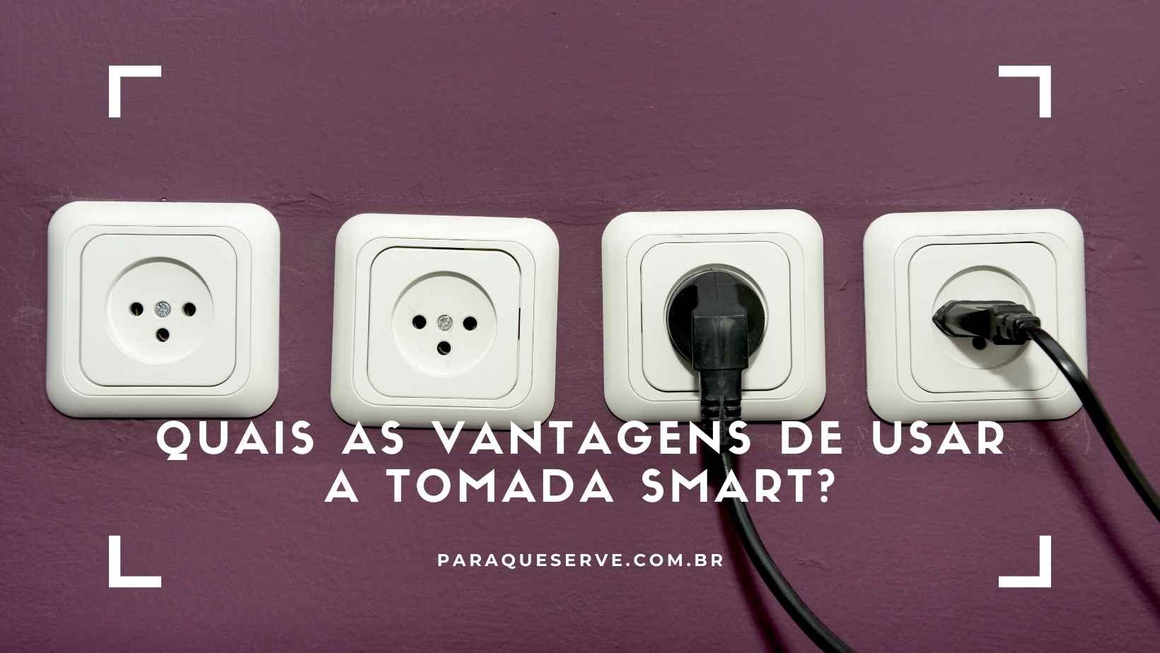 Quais as vantagens de usar a tomada Smart