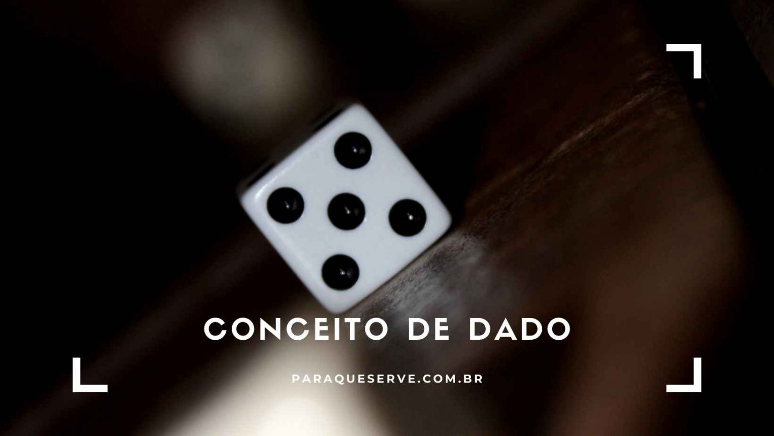 Para que serve um Dado?