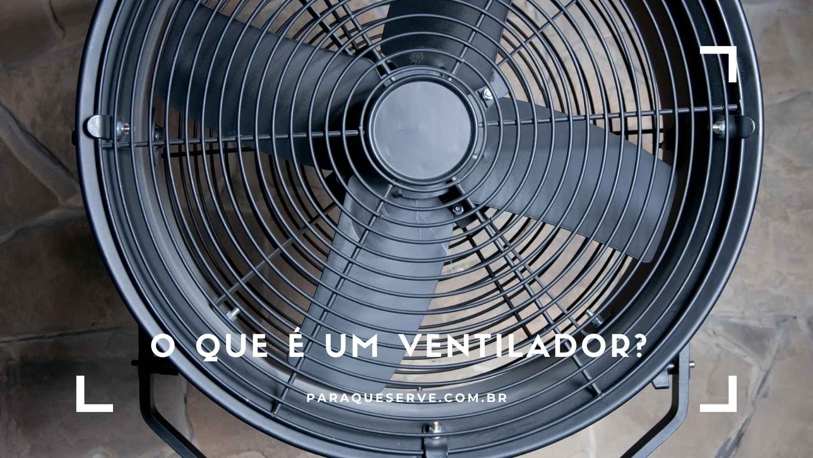 O que é um ventilador? 