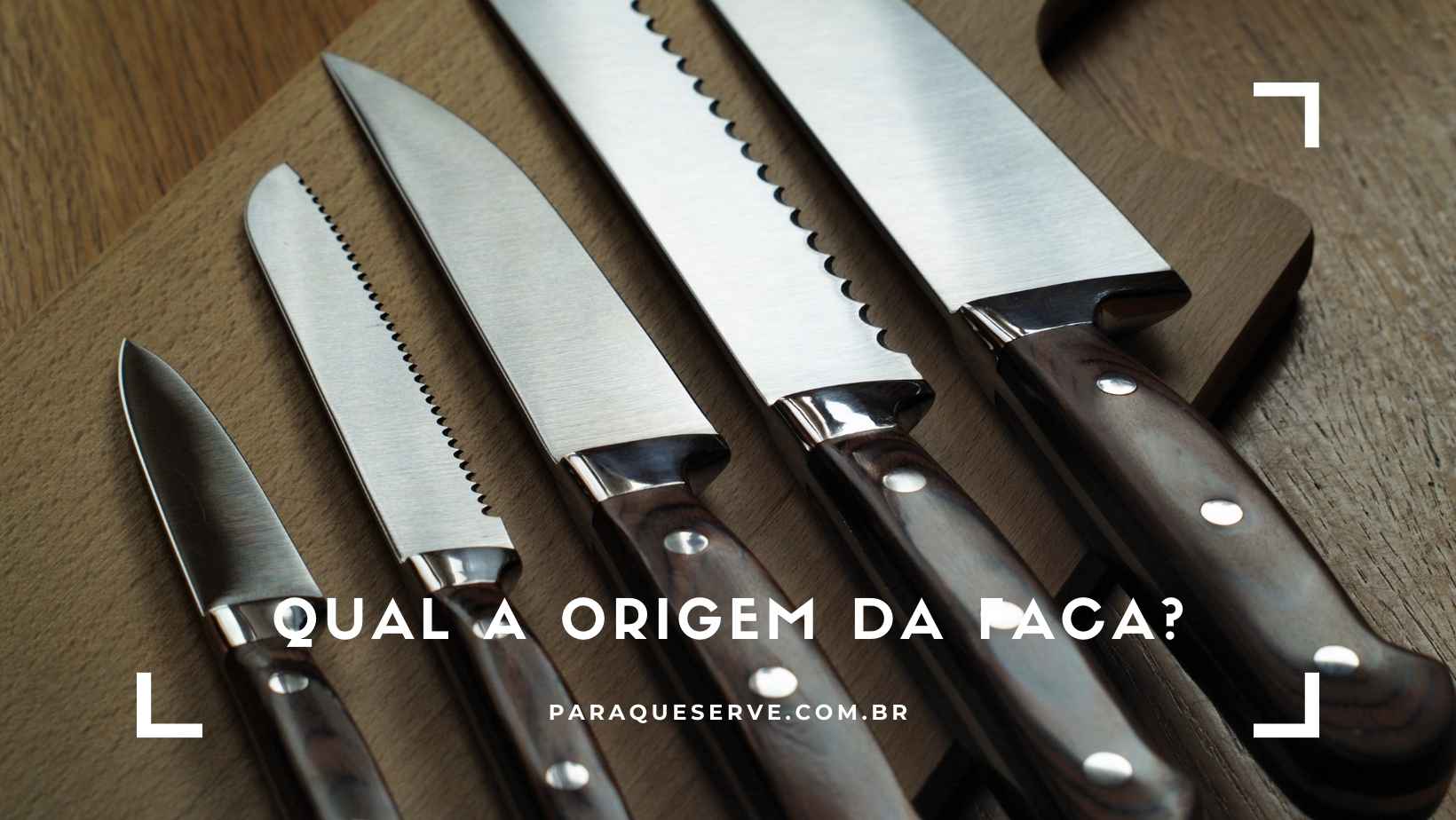 Qual a origem da faca?