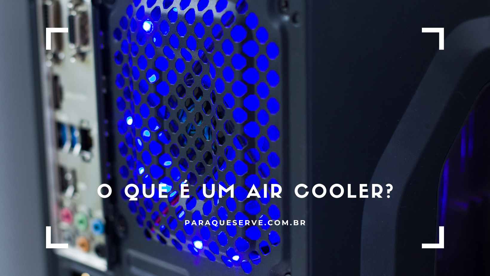 O que é um Air Cooler?
