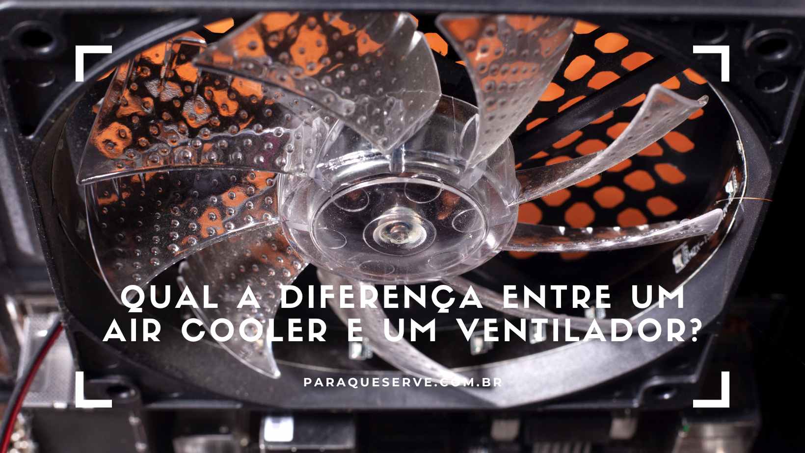Qual a diferença entre um Air Cooler e um Ventilador?